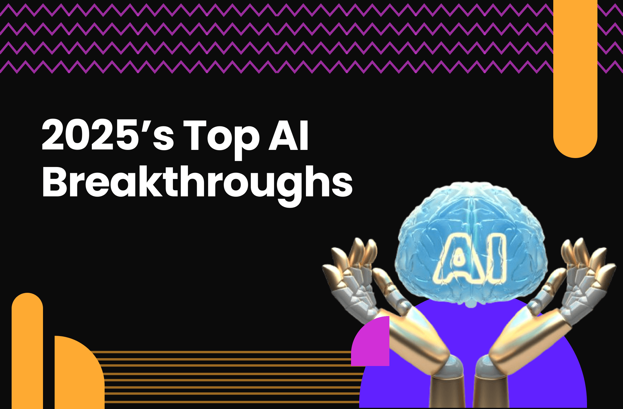 The Cutting Edge of AI: 2025's Most Exciting Breakthroughs
